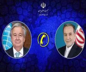 مذاکره تلفنی عراقچی و دبیرکل سازمان ملل متحد
