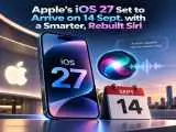 اپل امروز  ios 27   را با نسل تازه siri منتشر می کند  -  آیفون حالا بهتر حرف کاربران را متوجه می شود